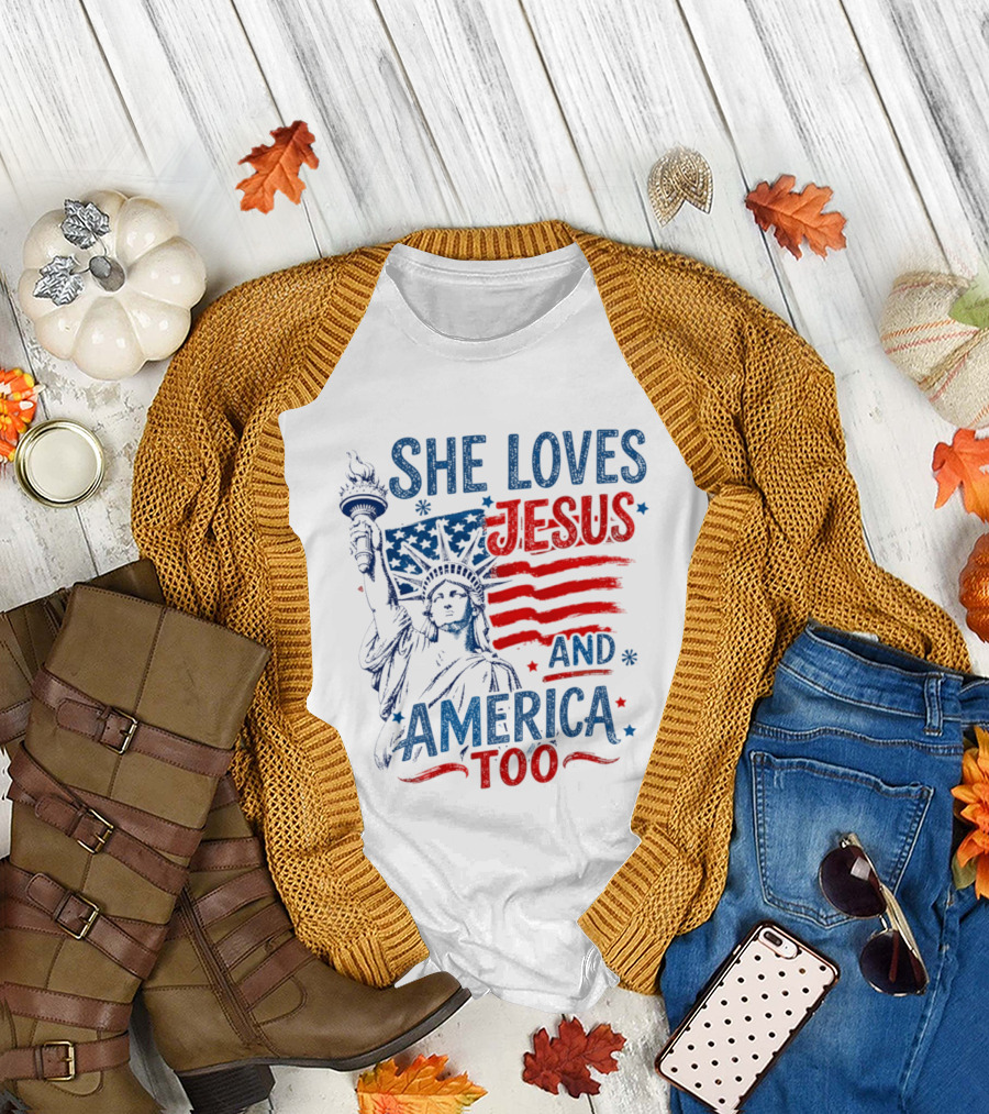 She Loves Jesus and America Too Statue of Liberty Fourth of July Faith T-Shirt
