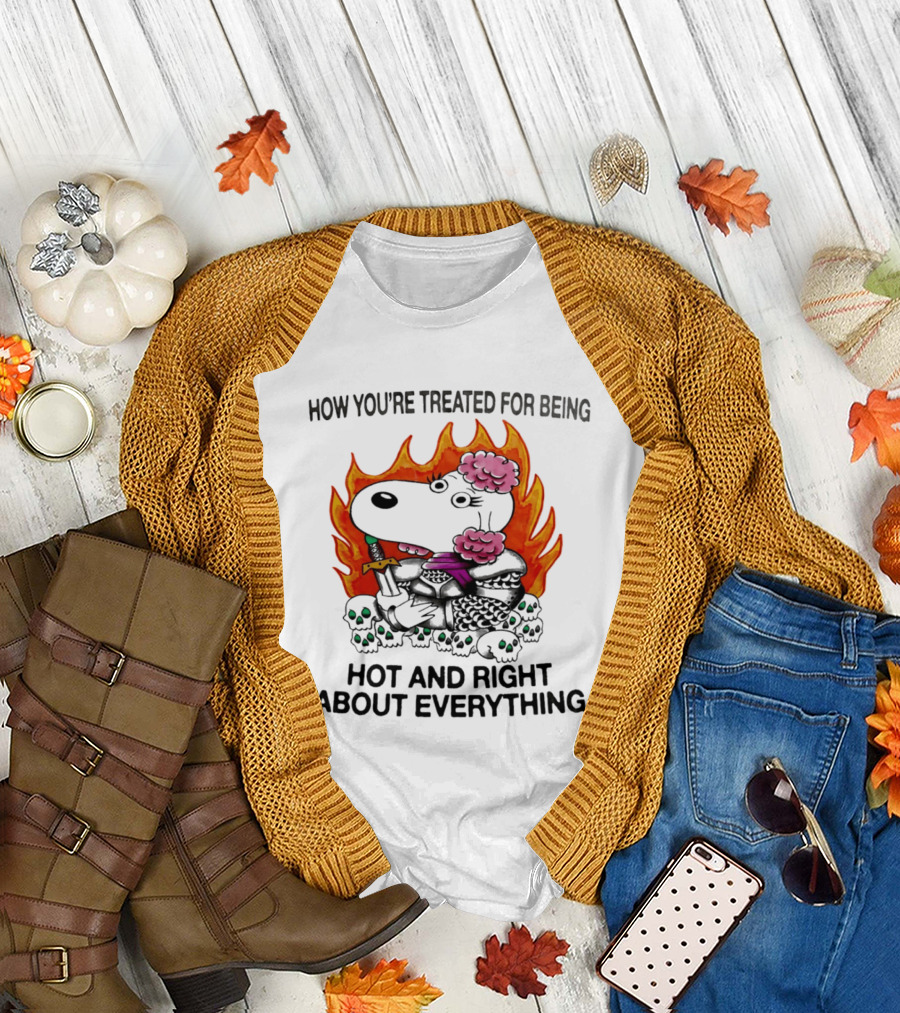 Snoopy How You're Treated For Being Hot and Right About Everything Skulls Flames T-Shirt