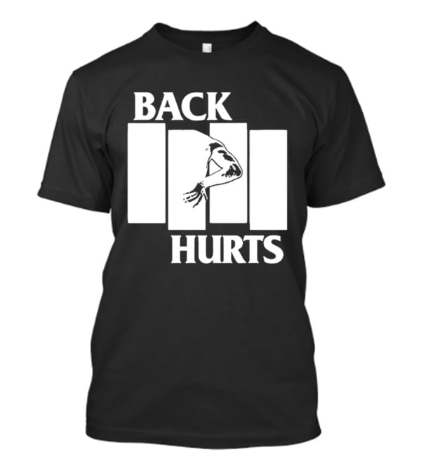 Back Hurts Black Flag T-Shirt