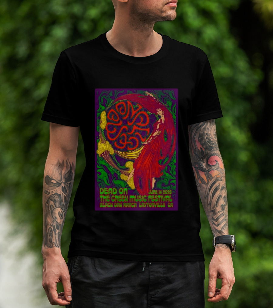 Dead On The Creek Music Festival June 14 2025 Black Oak Ranch Laytonville CA T-Shirt