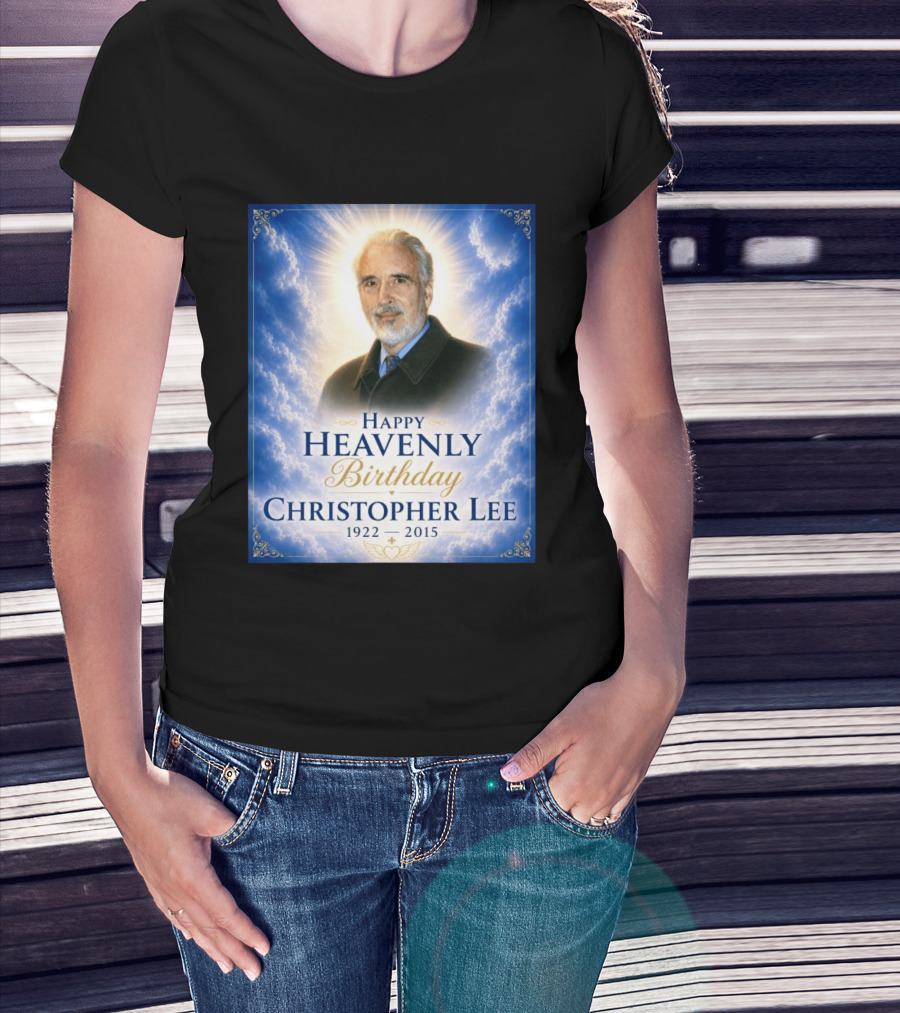 Happy Heavenly Birthday Christopher Lee 1922 2015 T-Shirt
