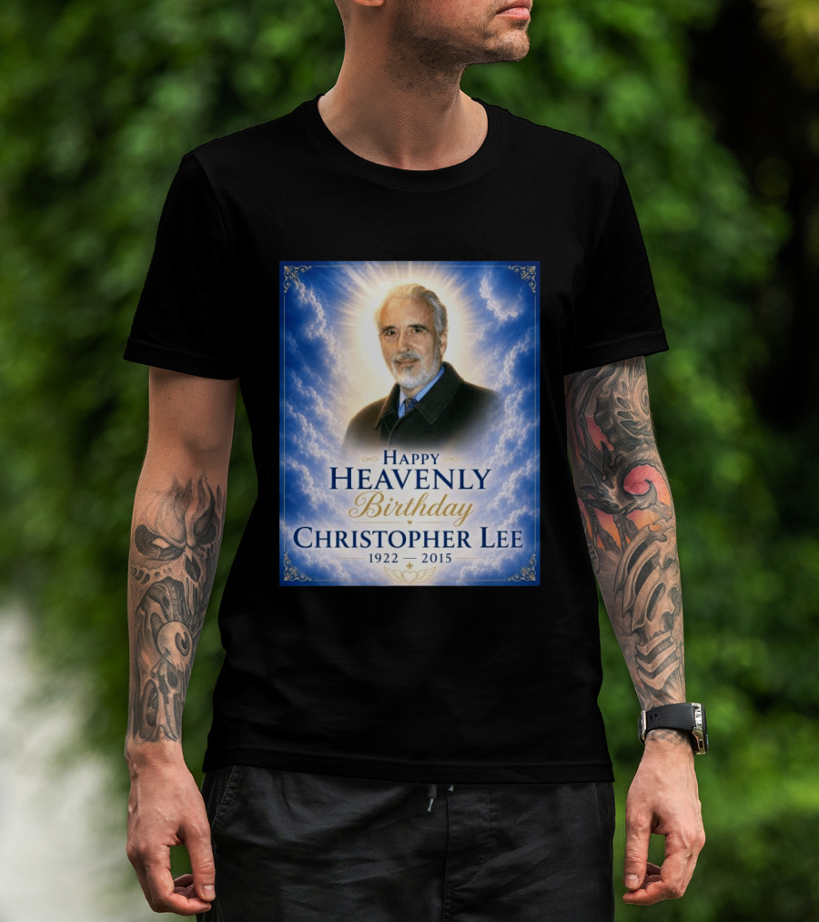 Happy Heavenly Birthday Christopher Lee 1922 2015 T-Shirt