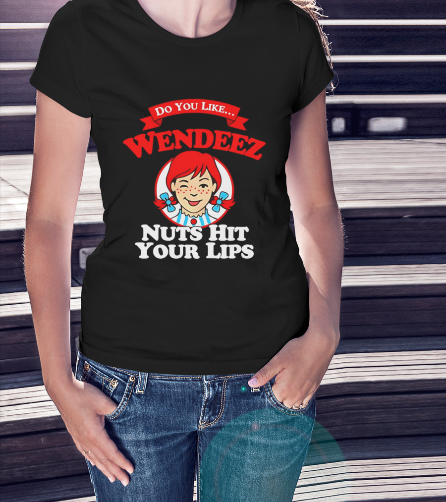 Do You Like Wendeez Nuts Hit Your Lips Retro Humor T-Shirt