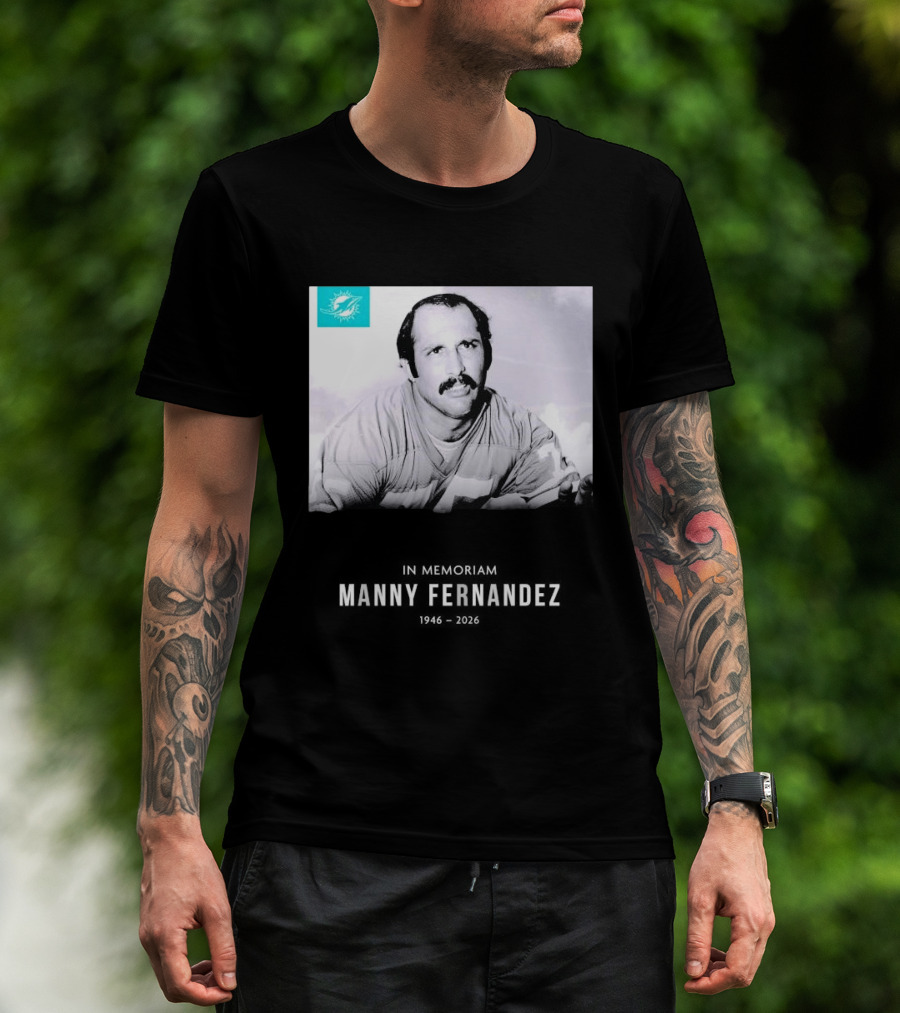 In Memoriam Manny Fernandez 1946 2026 T-Shirt