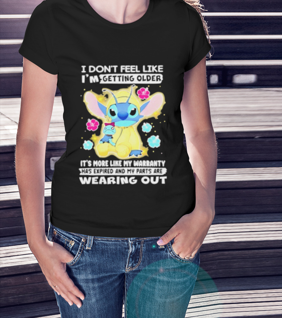 Stitch I Don't Feel Like I'm Getting Older It's More Like My Warranty Wearing Out T-Shirt