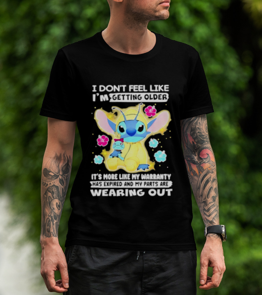 Stitch I Don't Feel Like I'm Getting Older It's More Like My Warranty Wearing Out T-Shirt