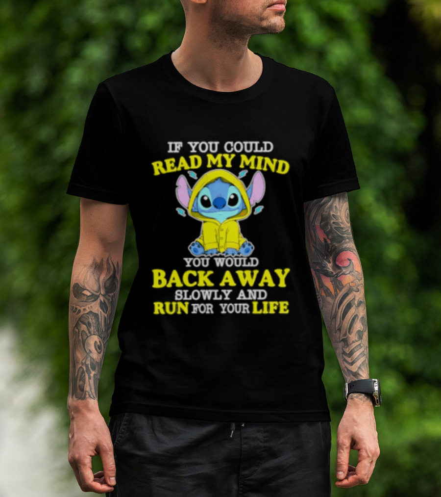 Stitch If You Could Read My Mind Back Away Slowly And Run For Your Life Yellow T-Shirt