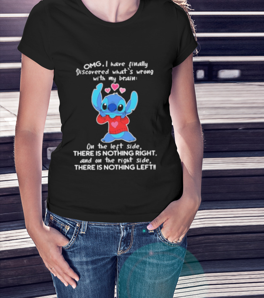 OMG I Have Finally Discovered What's Wrong With My Brain On The Left Side There Is Nothing Right Stitch With Hearts T-Shirt