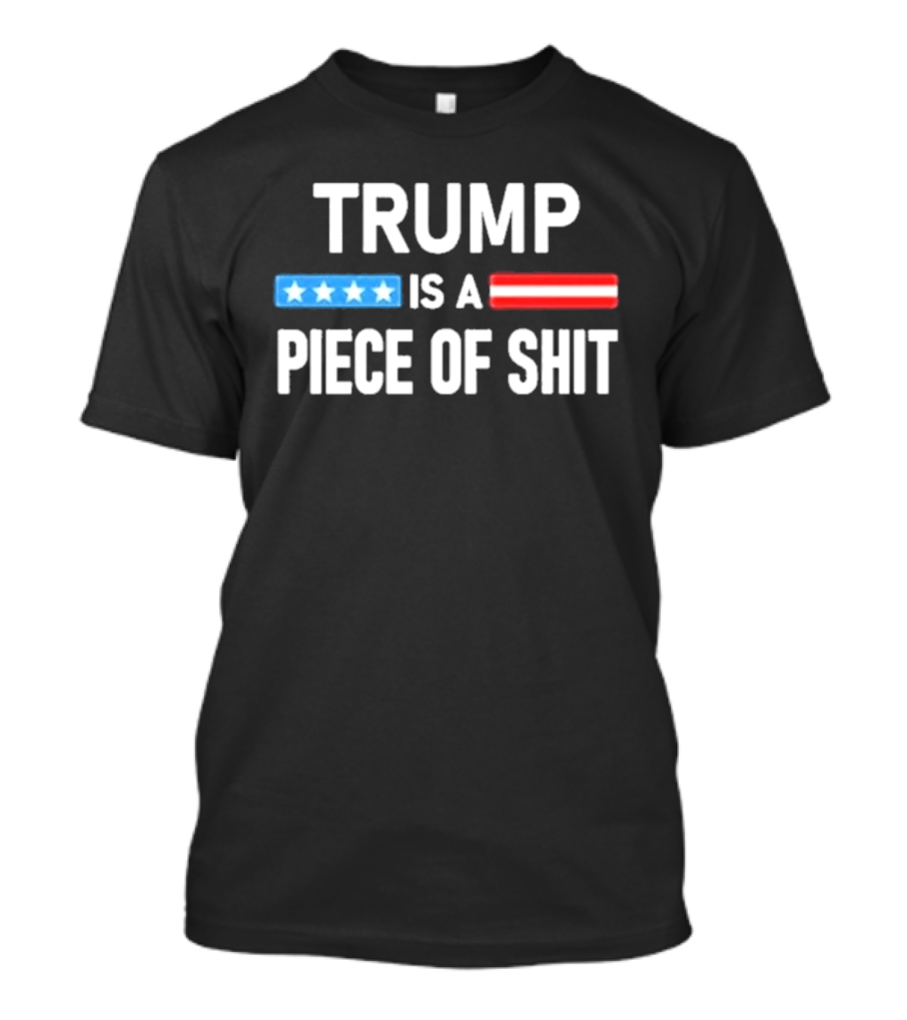 Trump Is A Piece Of Shit Stars And Stripes T-Shirt