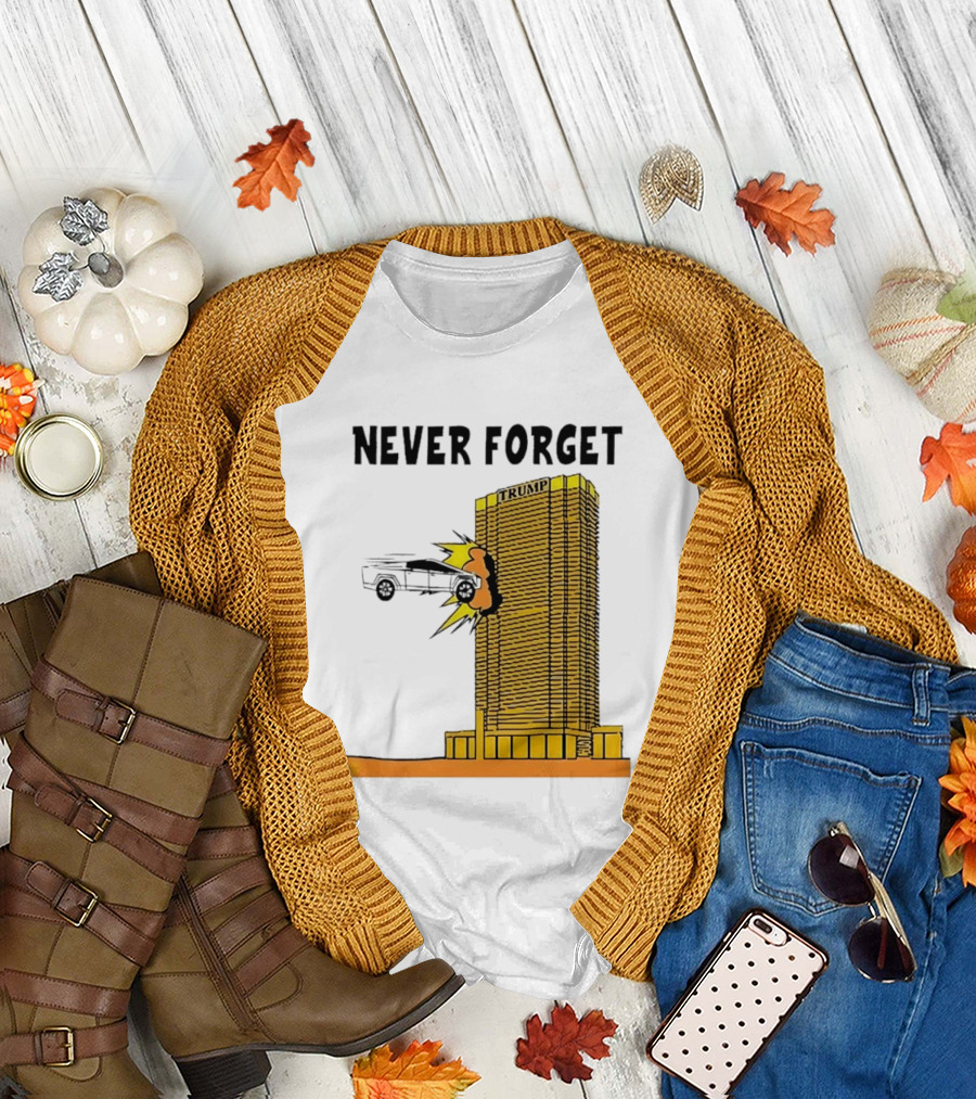 Never Forget Trump Tower Tesla Crash T-Shirt
