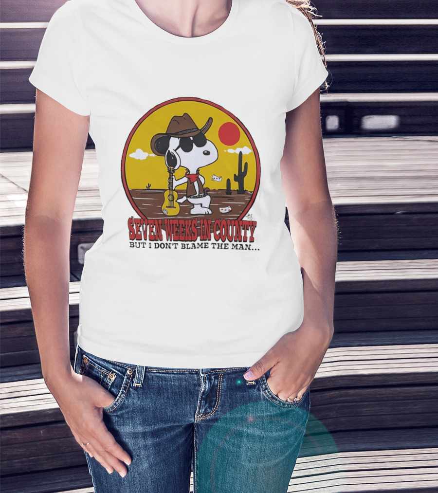 Snoopy Cowboy Desert Seven Weeks In County But I Don't Blame The Man T-Shirt
