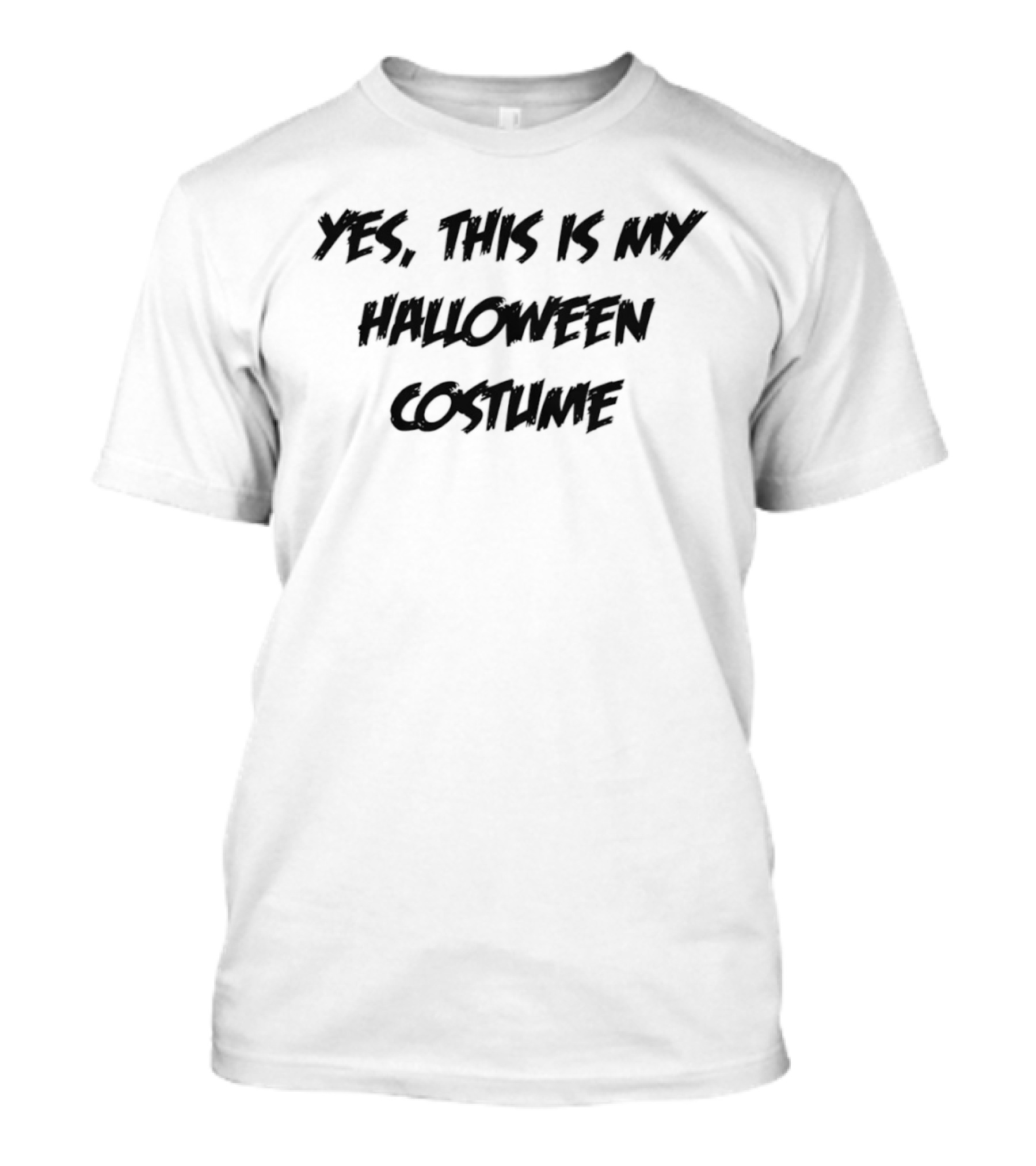 Yes This Is My Halloween Costume Sarcastic Holiday T-Shirt