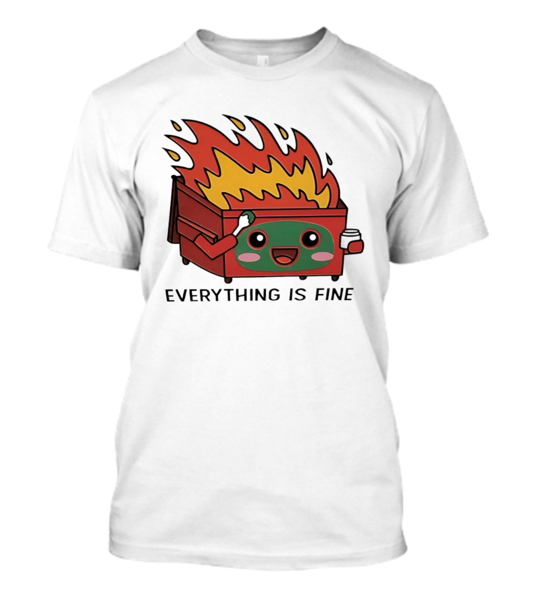 Everything Is Fine Dumpster Fire Meme Cute Cartoon T-Shirt