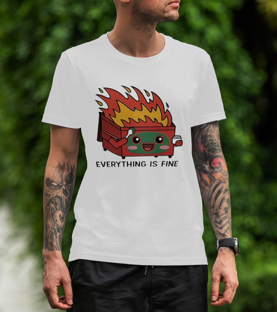 Everything Is Fine Dumpster Fire Meme Cute Cartoon T-Shirt