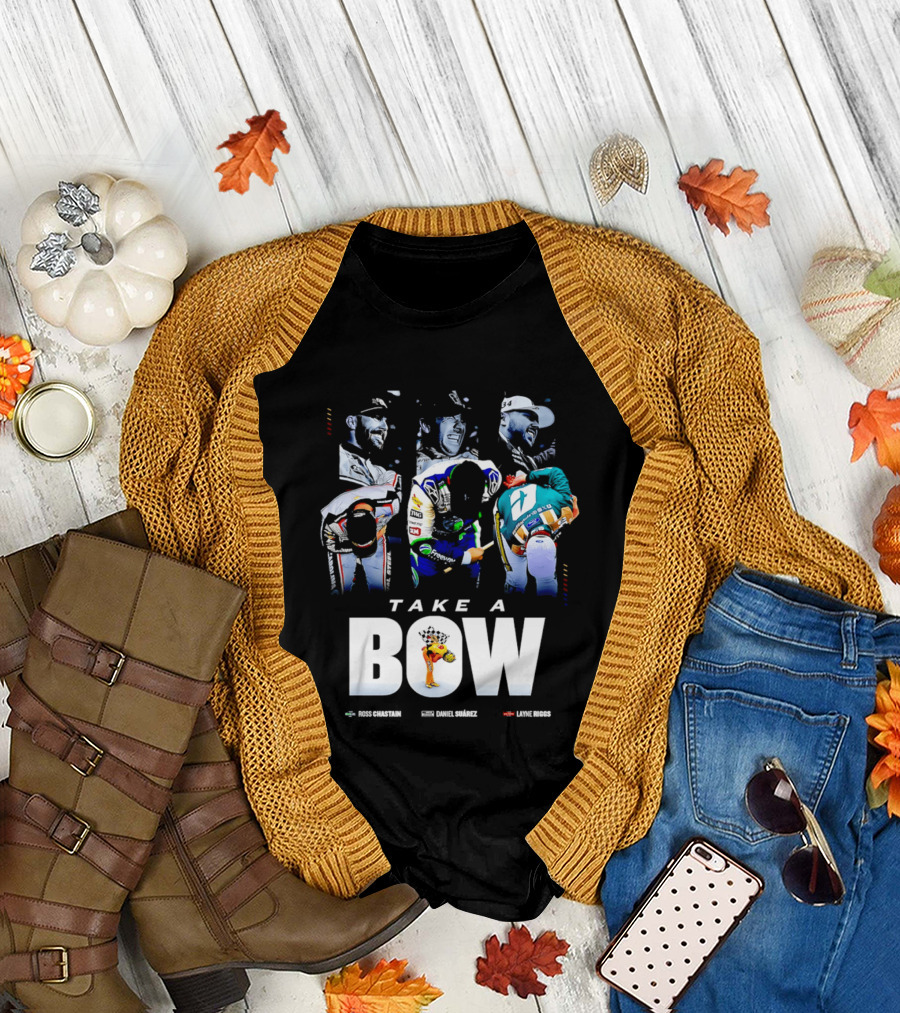 Take a Bow Ross Chastain Daniel Suarez Layne Riggs Nascar T-Shirt