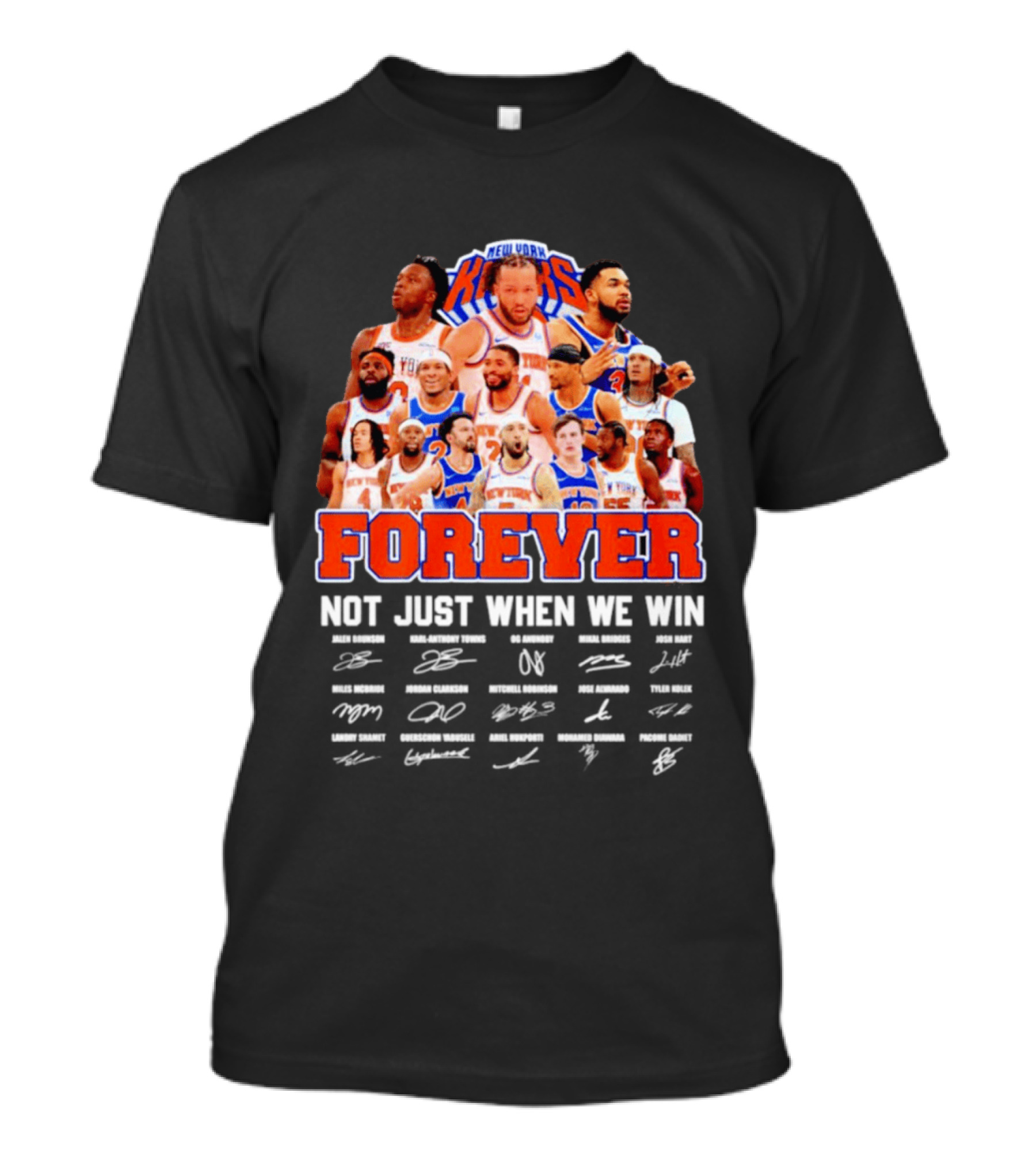New York Knicks Forever Not Just When We Win Signatures 2026 T-Shirt
