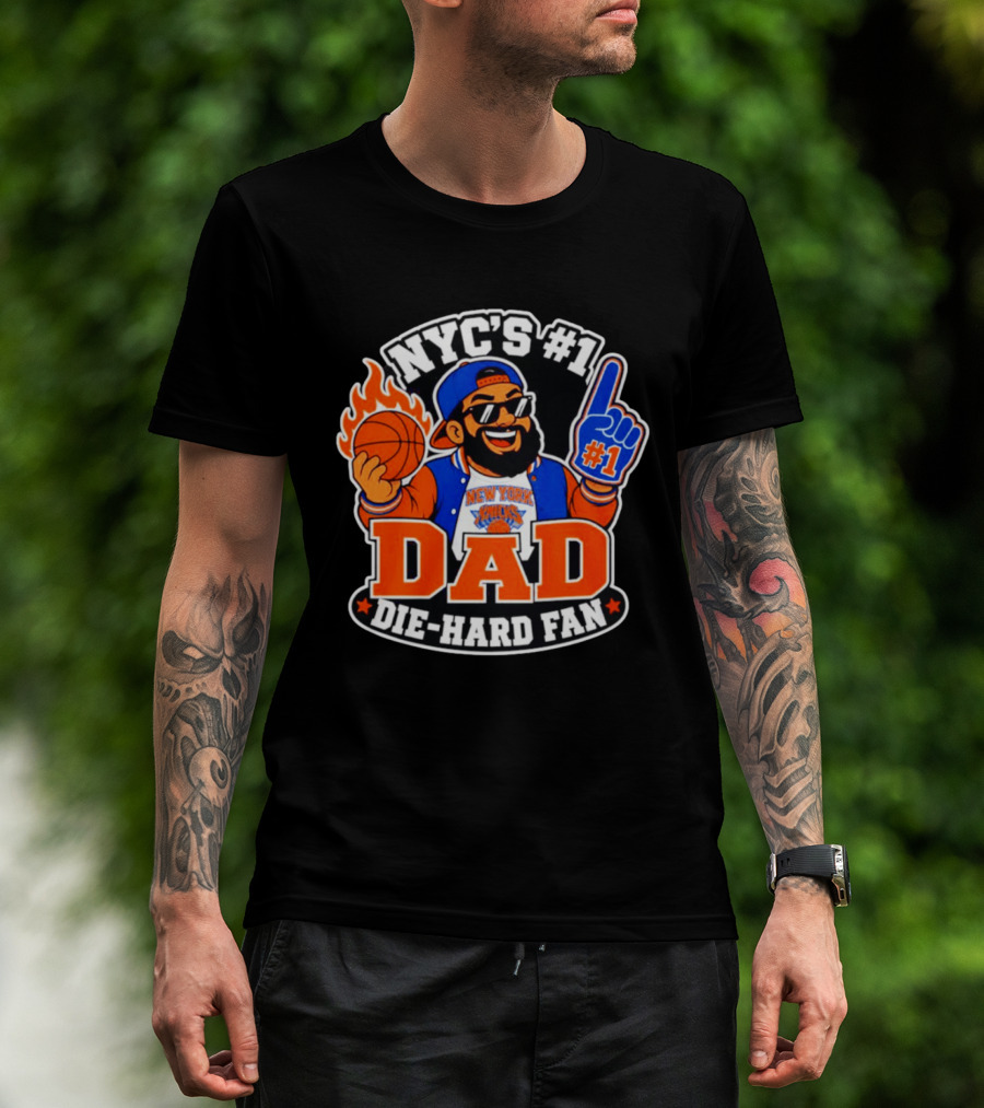 NYC's #1 Dad Die Hard Fan New York Knicks #1 T-Shirt