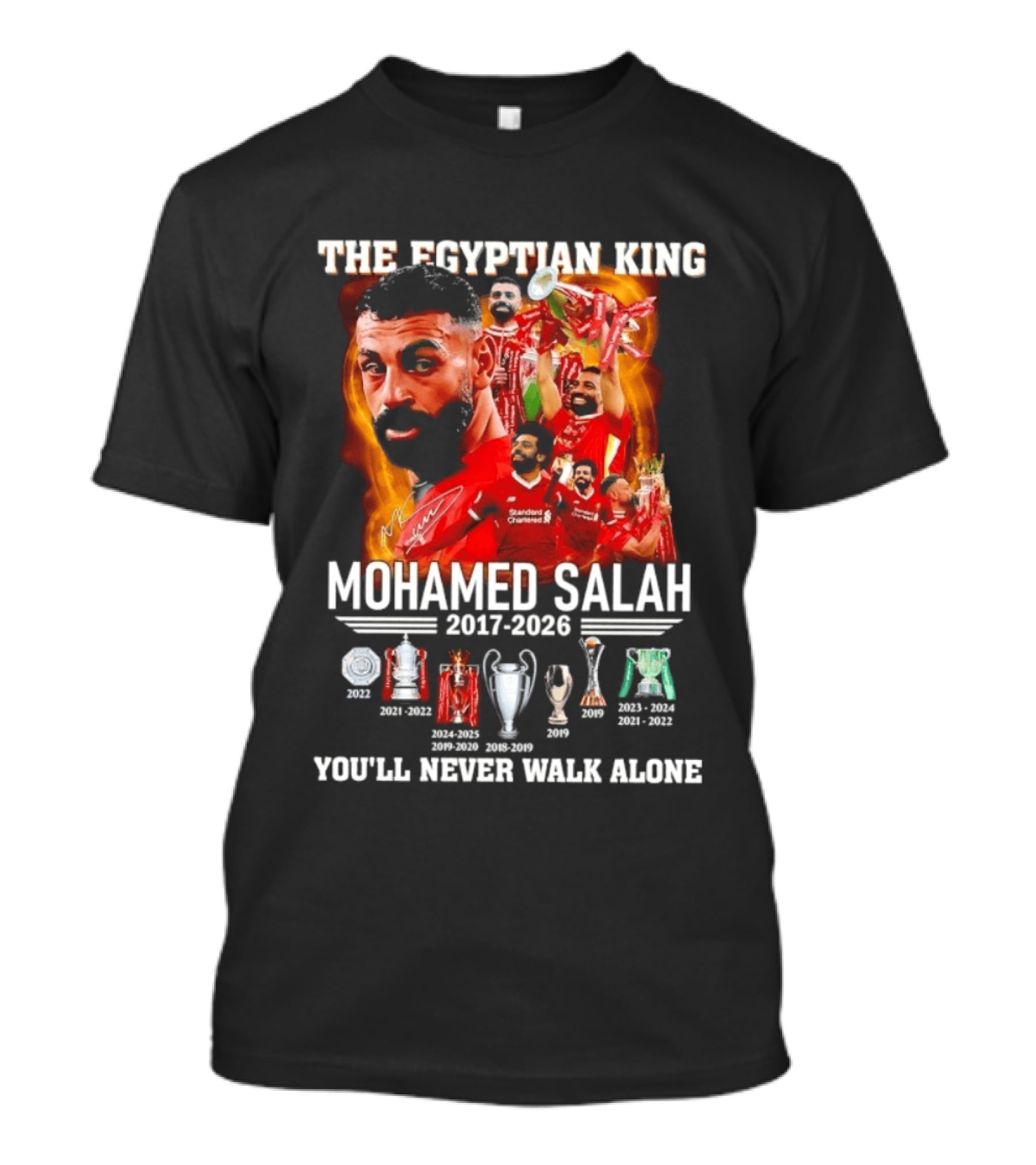 The Egyptian King Mohamed Salah 2017 2026 Champions You'll Never Walk Alone T-Shirt