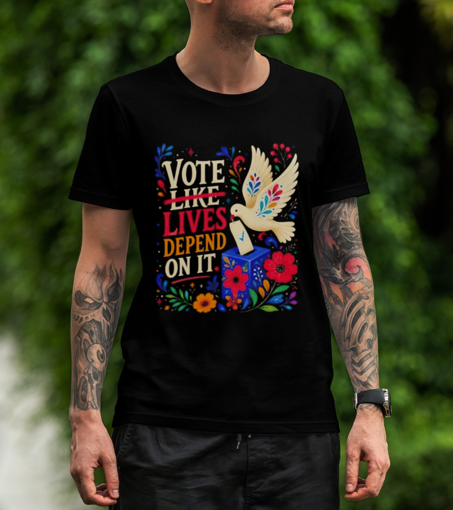 Vote Like Lives Depend On It Dove Floral Voting Rights T-Shirt