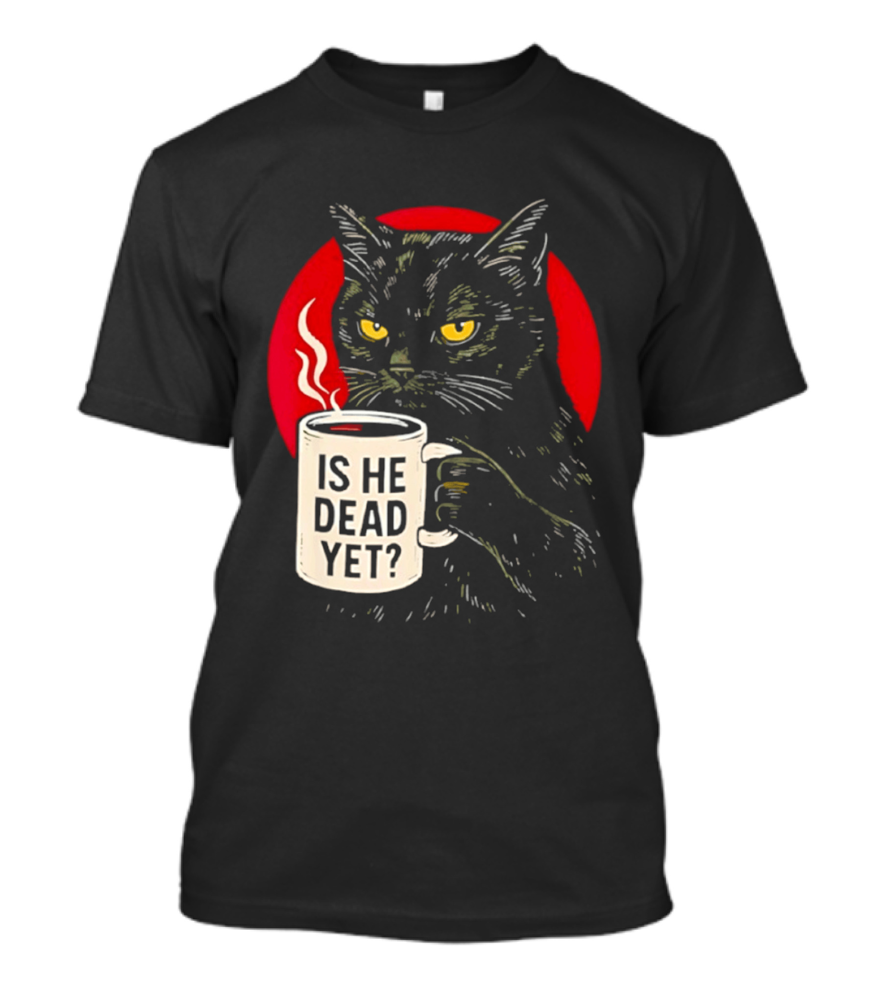 Grumpy Feline Black Cat Coffee Is He Dead Yet T-Shirt