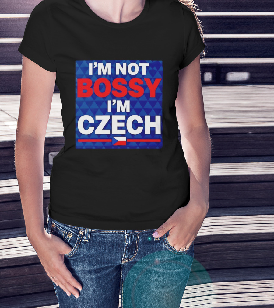I'm Not Bossy I'm Czech Flag T-Shirt