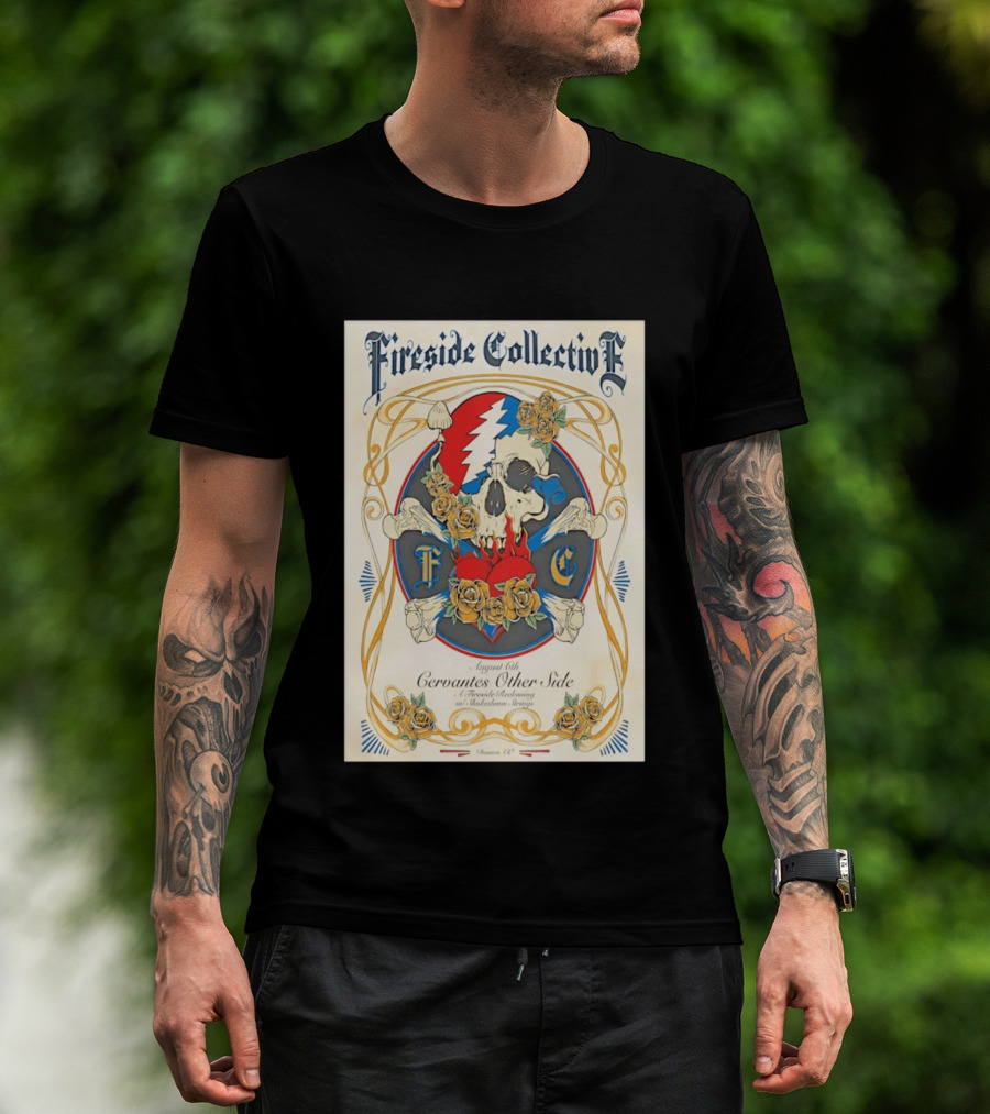 Fireside Collective Cervantes Other Side August 6th A Fireside Reckoning W Shakedown Strings Skull Roses T-Shirt