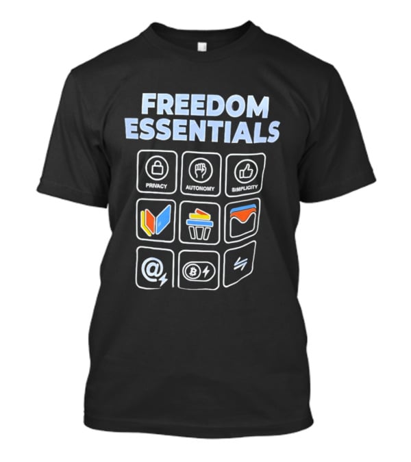 Freedom Essentials Privacy Autonomy Simplicity T-Shirt