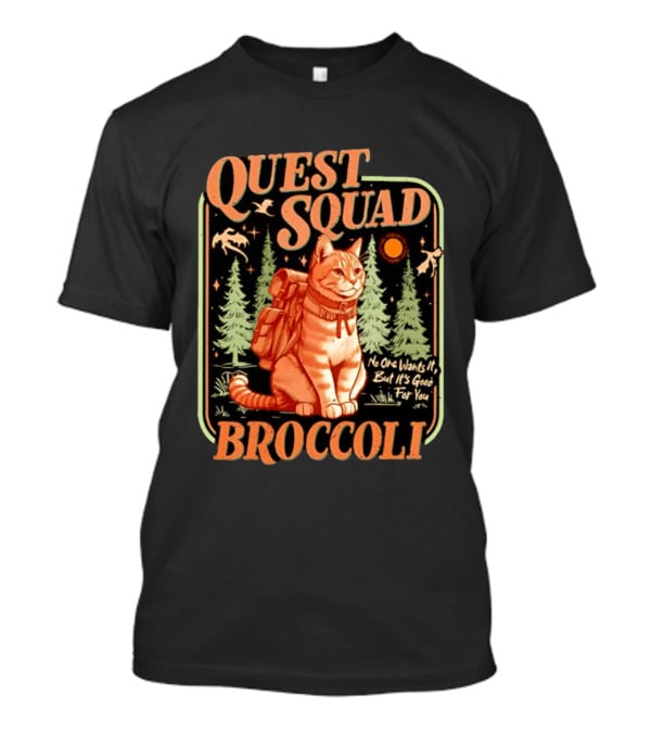 Quest Squad Broccoli Cat Backpack Adventure No One Wants It But It's Good For You T-Shirt