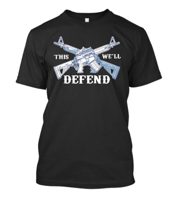 Second Amendment Supporter This We'll Defend Crossed Rifles T-Shirt