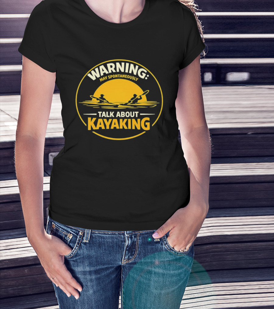 Warning May Spontaneously Talk About Kayaking Sunset Adventure T-Shirt