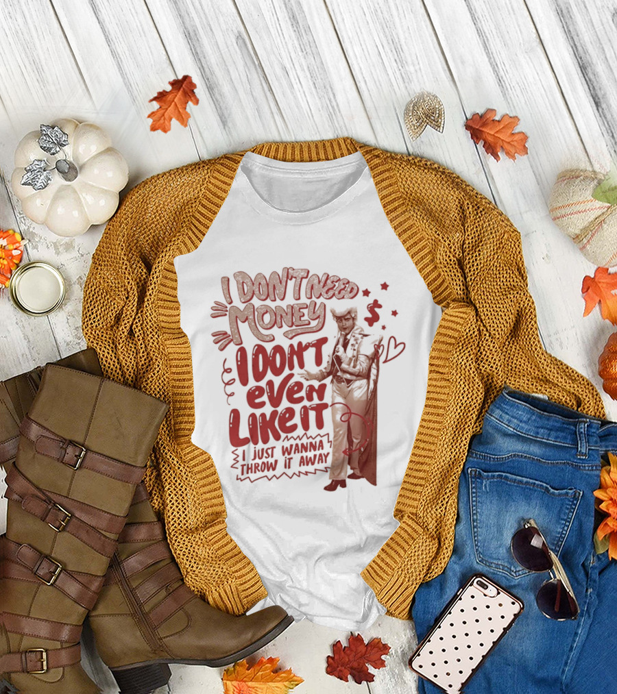I Don't Need Money I Don't Even Like It Funny Clown T-Shirt