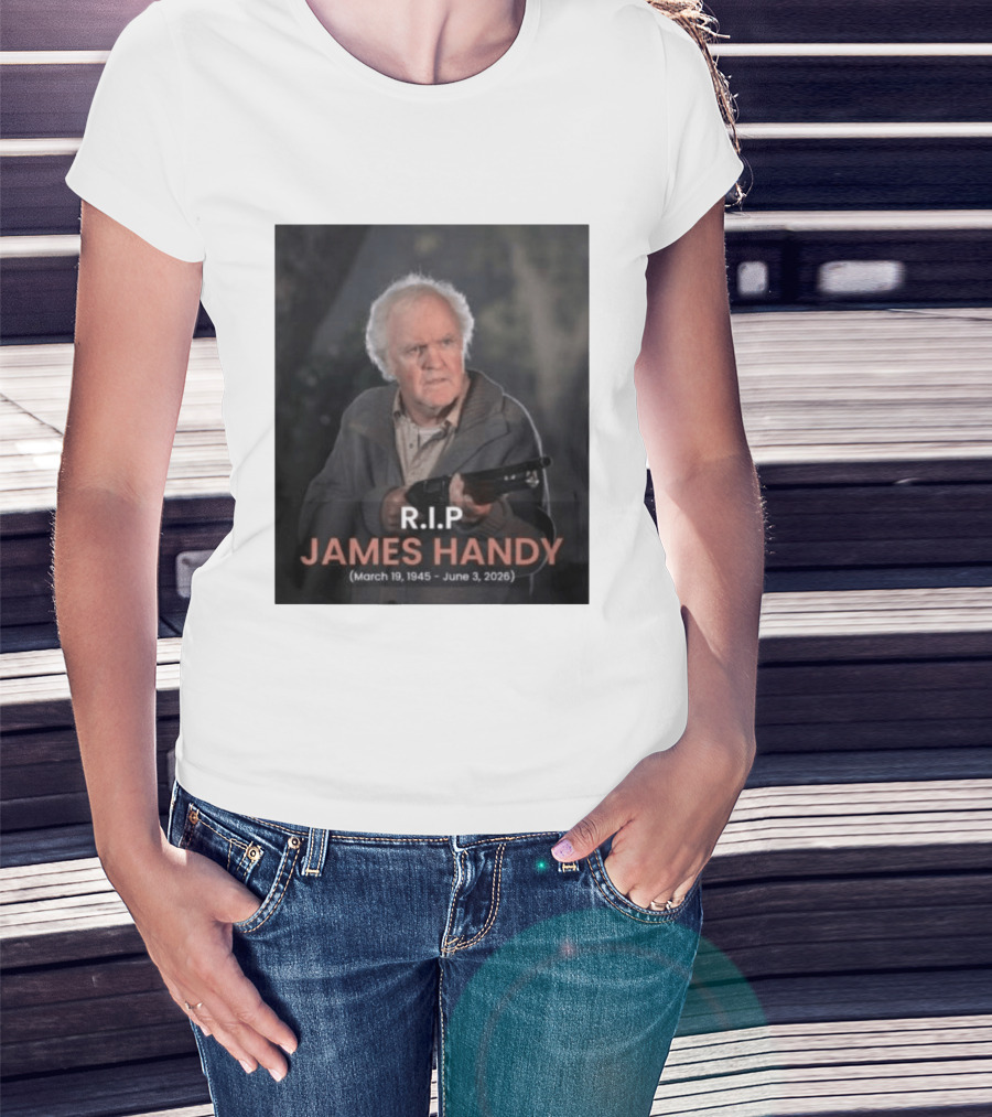 RIP James Handy March 19 1945 June 3 2026 Remembrance T-Shirt