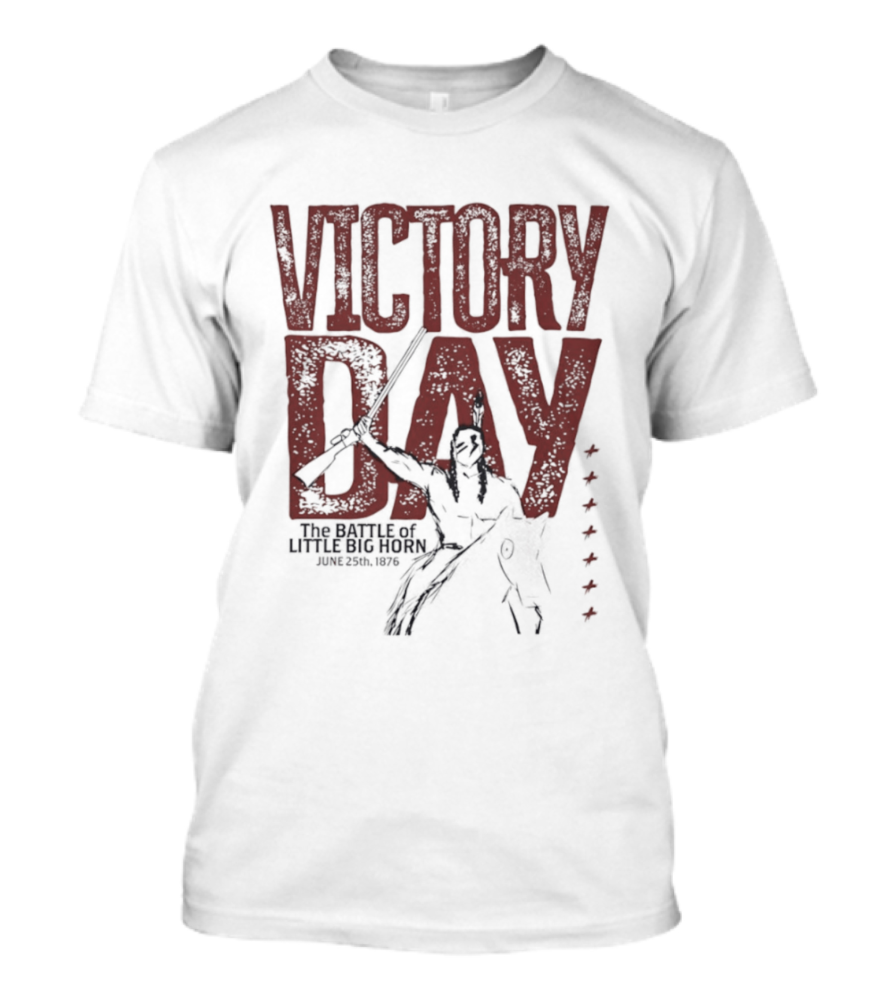 Victory Day The Battle Of Little Big Horn June 25th 1876 Native American Warrior T-Shirt