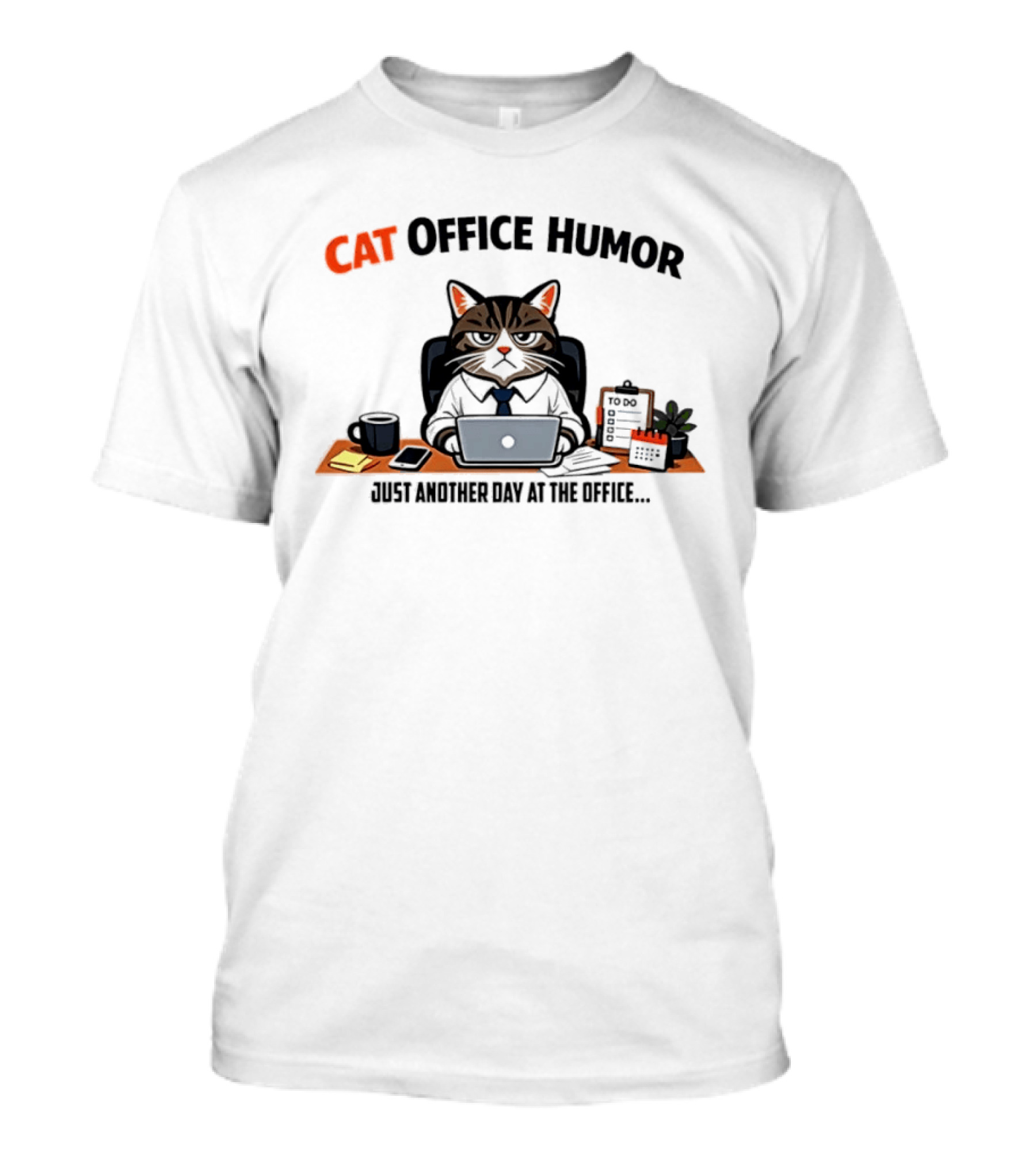 Cat Office Humor Just Another Day At The Office Laptop Desk To Do List T-Shirt
