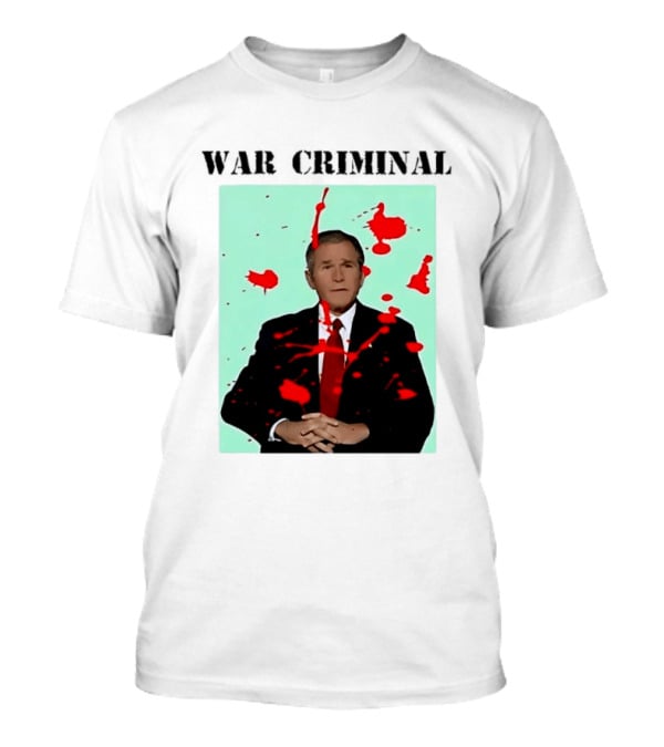 George W. Bush War Criminal Red Paint Splatter Image T-Shirt