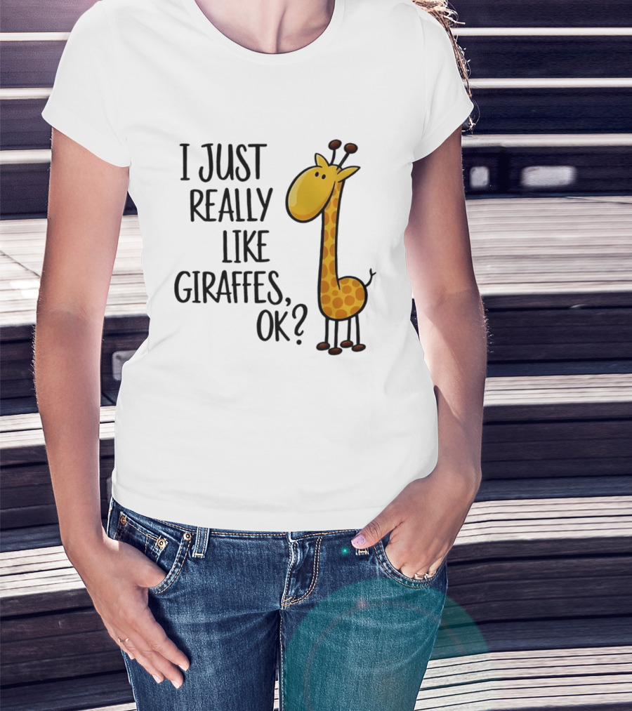 I Just Really Like Giraffes OK Playful Cartoon Giraffe T-Shirt