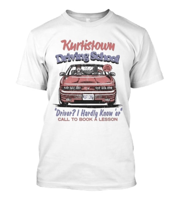 Kurtistown Driving School Driver I Hardly Know Er Call To Book A Lesson T-Shirt