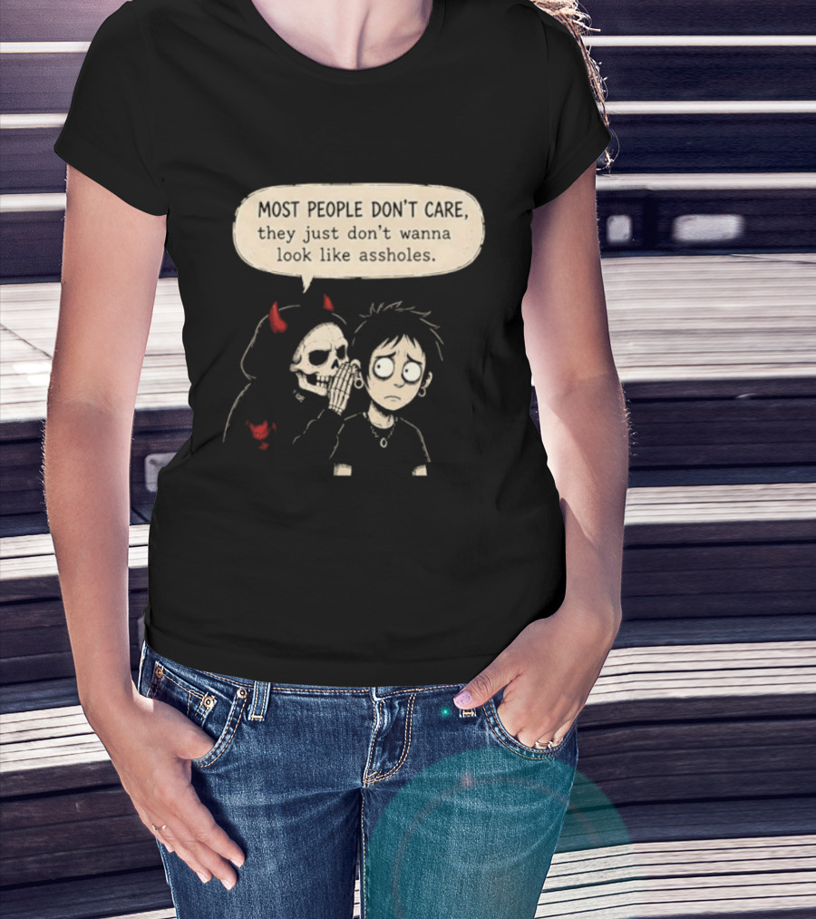 Devil Skull Most People Don't Care They Just Don't Wanna Look Like Assholes T-Shirt