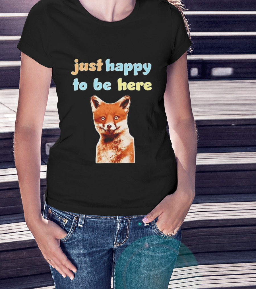 Just Happy To Be Here Smiling Fox T-Shirt