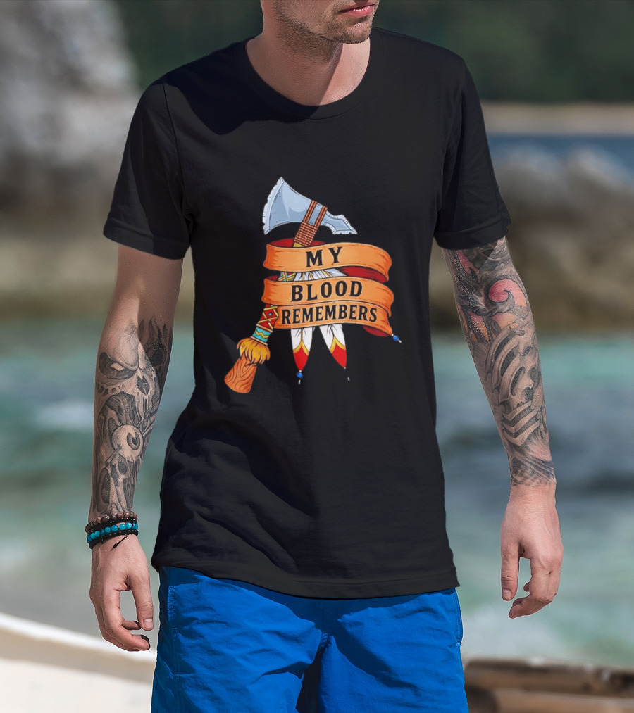 My Blood Remembers Axe And Feathers Rustic Heritage T-Shirt