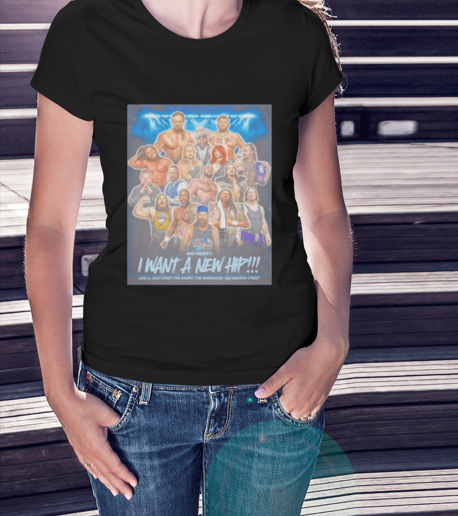 A Pro Wrestling Benefit Show Jack Pollock's I Want A New Hip June 14 2024 The Warehouse 859 Industry Street T-Shirt