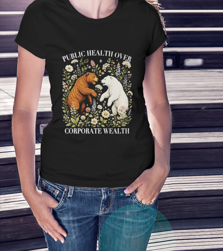 Public Health Over Corporate Wealth Bear Floral T-Shirt