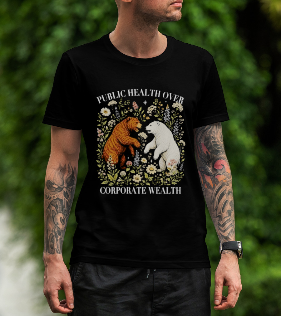 Public Health Over Corporate Wealth Bear Floral T-Shirt