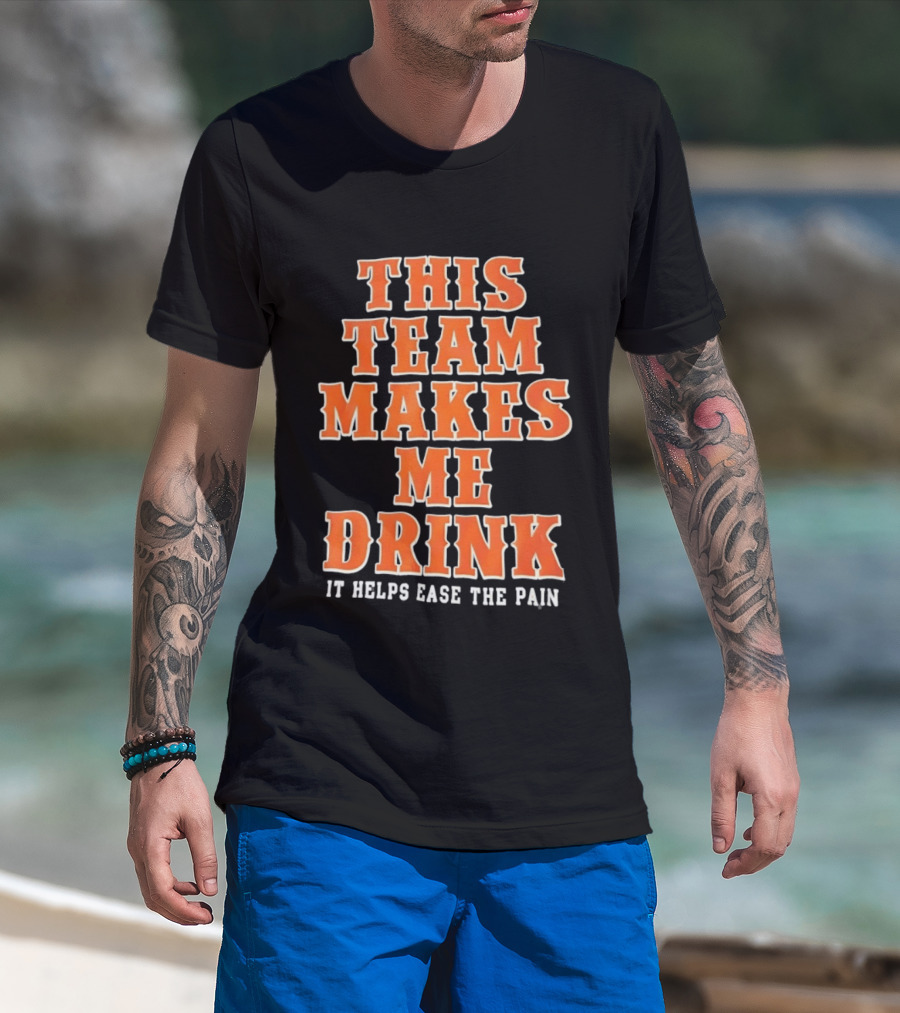 New York Knicks This Team Makes Me Drink It Helps Ease The Pain T-Shirt