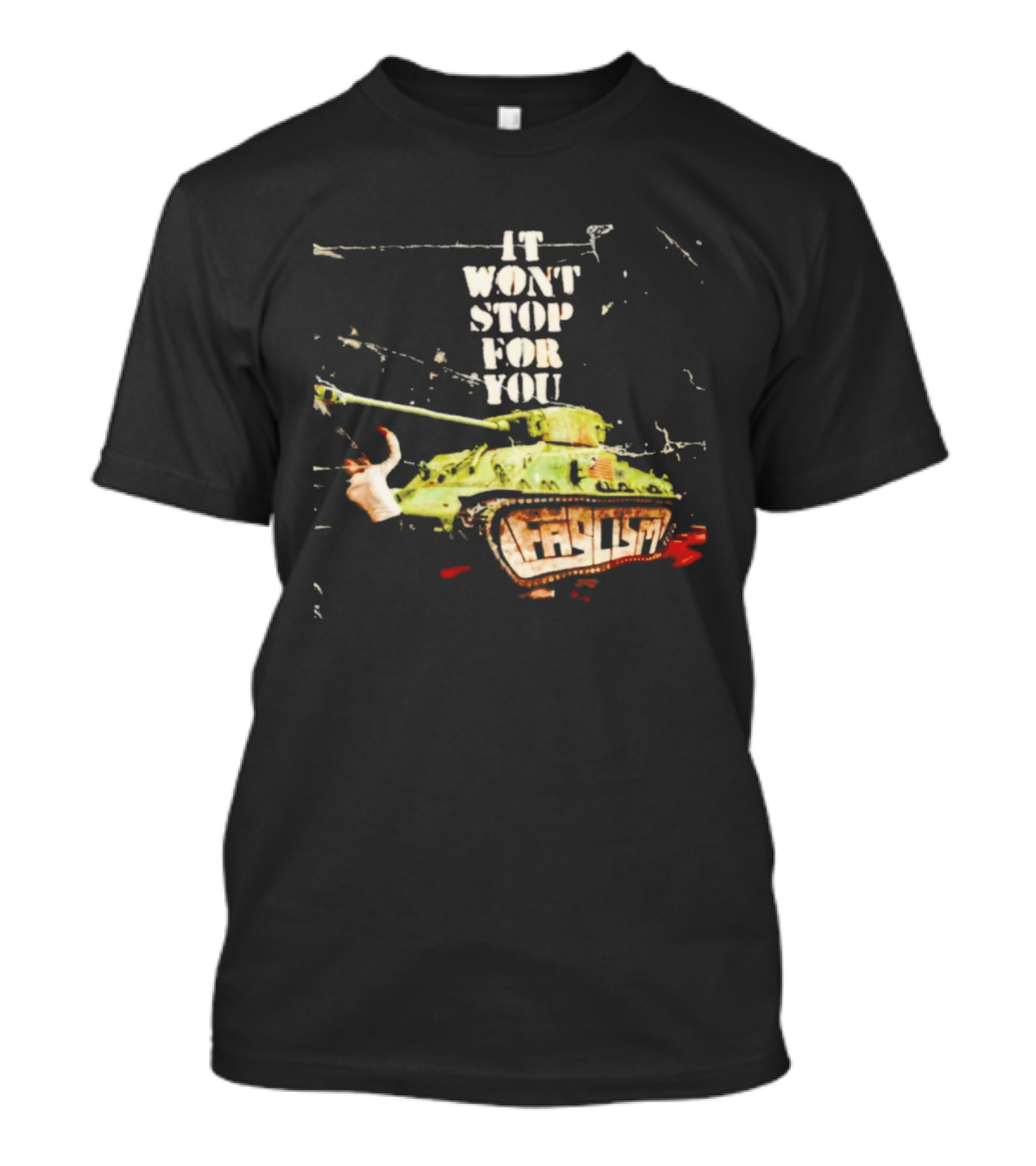 It Won't Stop For You Tank T-Shirt