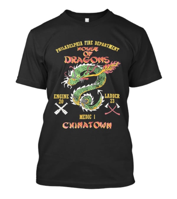 Philadelphia Fire Department House Of Dragons Engine 20 Ladder 23 Medic 1 Chinatown T-Shirt