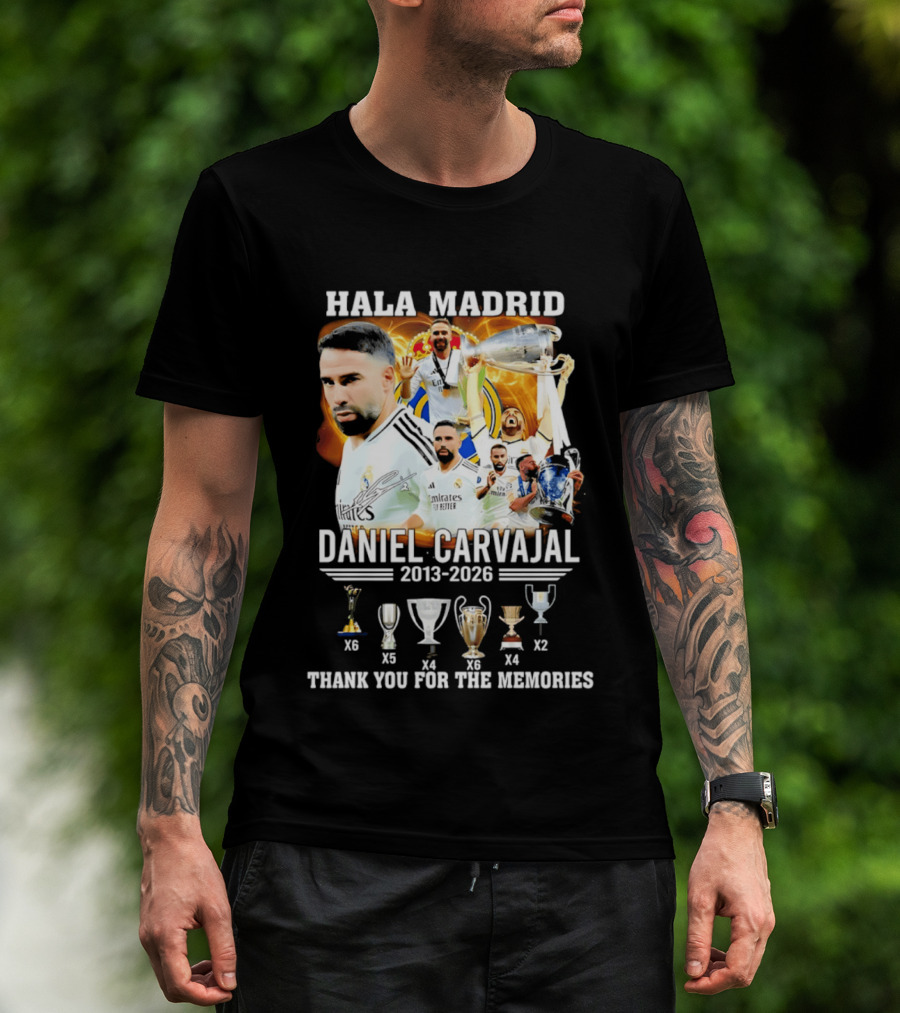 Hala Madrid Daniel Carvajal 2013 2026 Thank You For The Memories With Trophies T-Shirt