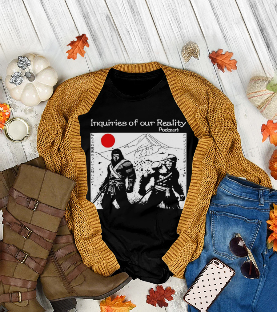Inquiries of Our Reality Podcast Samurai Scene with Red Sun T-Shirt