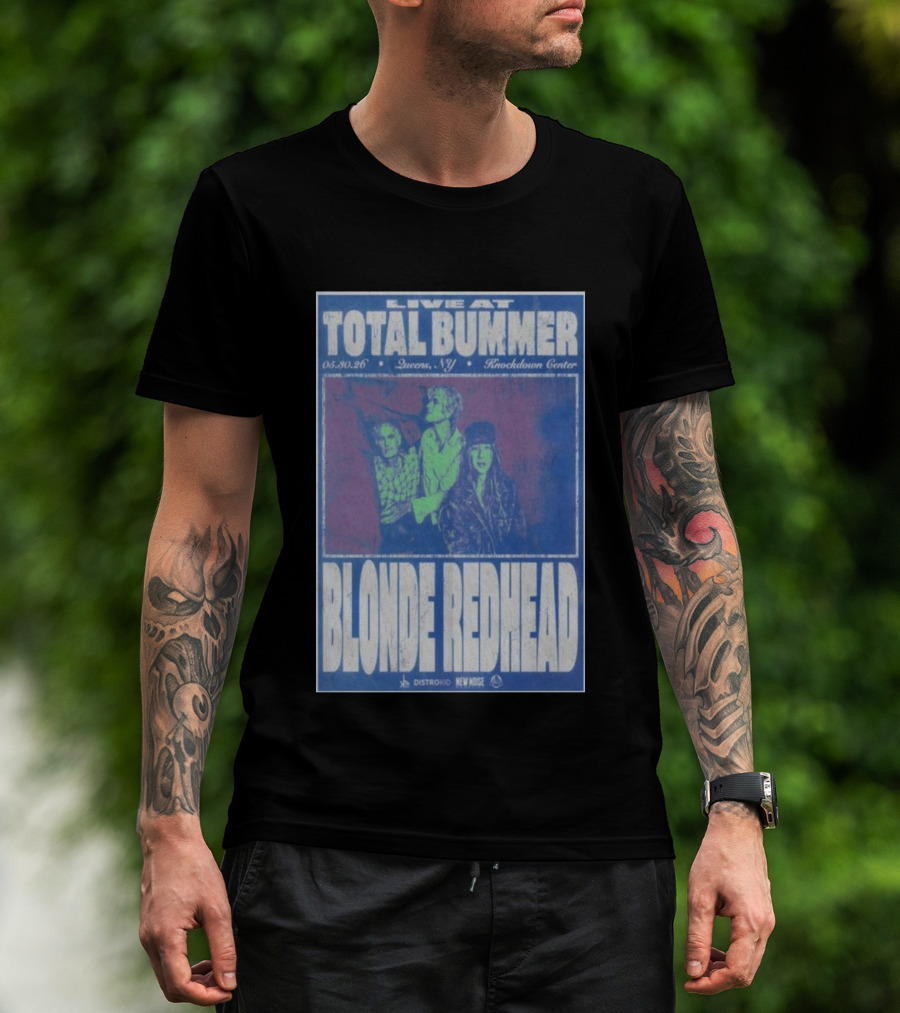 Live At Total Bummer Knockdown Center Queens NY May 30 2026 Blonde Redhead Concert T-Shirt