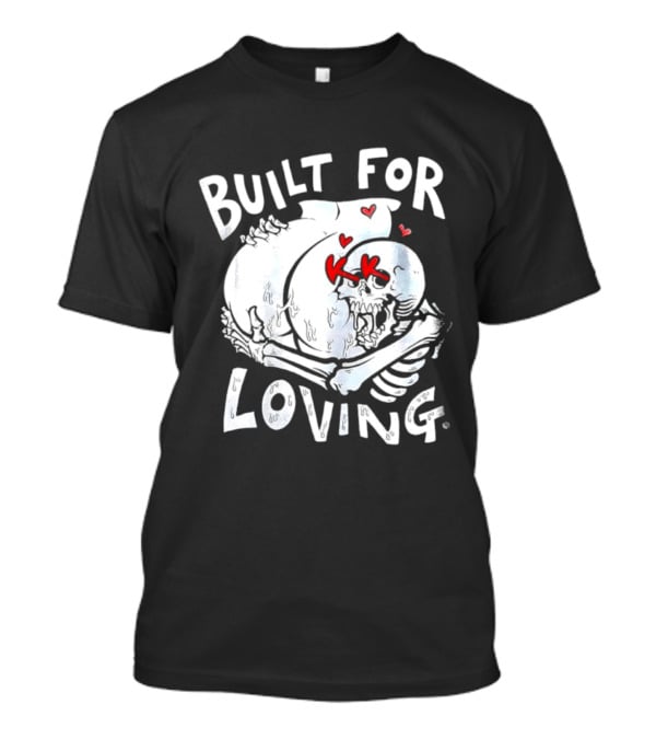 Built For Loving Skeleton Embrace With Hearts T-Shirt